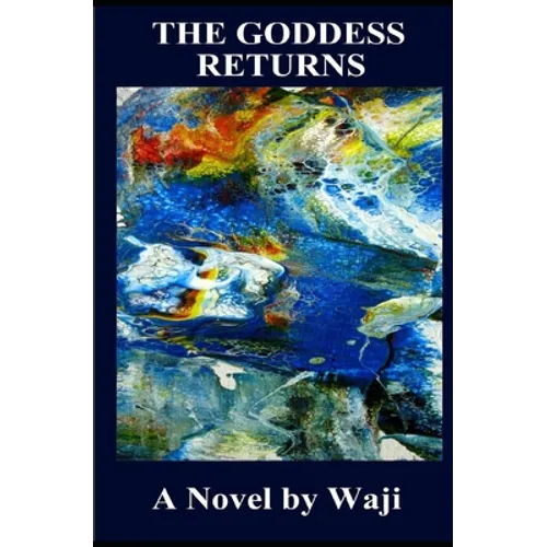 The Goddess Returns: Book 2 of 2