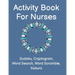 Activity Book For Nurses: Fun Nurse Activity Book For The Medical Profession. Perfect Gift For First Responders and Nursing Assistants
