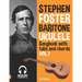 Stephen Foster - Baritone Ukulele Songbook for Beginners with Tabs and Chords Vol. 1