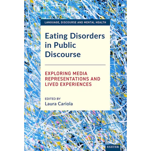 Eating Disorders in Public Discourse: Exploring Media Representations and Lived Experiences