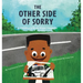 The Other Side of Sorry: A Children's Book About Empathy