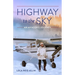 Highway to the Sky: An Aviator's Journey