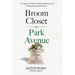 Broom Closet to Park Avenue: A Legacy of Vision, Determination, and Entrepreneurial Success