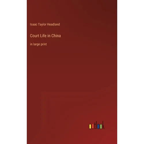 Court Life in China: in large print