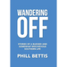 Wandering Off: Stories of a Blessed and Somewhat Mischievous Southern Life
