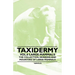 Taxidermy Vol.6 Large Mammals - The Collection, Skinning and Mounting of Large Mammals