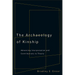 The Archaeology of Kinship: Advancing Interpretation and Contributions to Theory