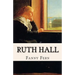 Ruth Hall: A Domestic Tale of the Present Time