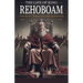 The Life of King Rehoboam