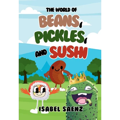 The World of Beans, Pickles, and Sushi