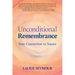 Unconditional Remembrance: Your Connection to Source