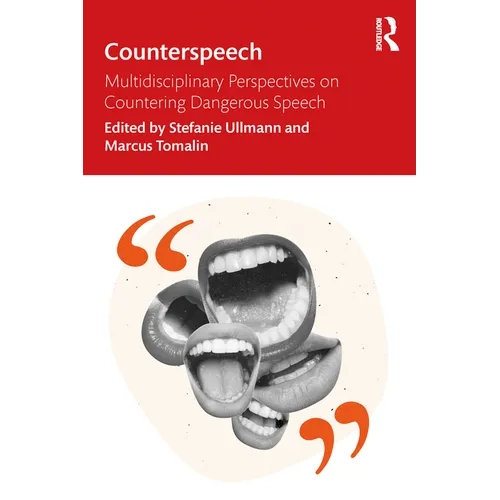 Counterspeech: Multidisciplinary Perspectives on Countering Dangerous Speech