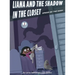 Afraid of the Dark: Liana and the Shadow in the Closet