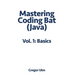 Mastering CodingBat (Java), Vol. 1: Basics