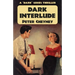 Dark Interlude: A 'Dark' Series Thriller