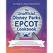 The Unofficial Disney Parks EPCOT Cookbook: From School Bread in Norway to Macaron Ice Cream Sandwiches in France, 100 Epcot-Inspired Recipes for Eati