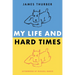 My Life and Hard Times