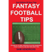 Fantasy Football Tips: 230 Ways to Win Through Player Rankings, Cheat Sheets and Better Drafting