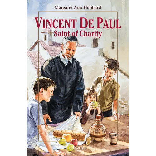 Vincent de Paul: Saint of Charity