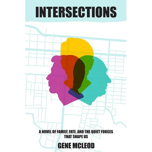 Intersections: A Gripping Family Saga Novel with a Stunning Twist Based On a True Story