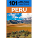 101 Amazing Things to Do in Peru: Peru Travel Guide