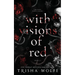 With Visions of Red: A Dark Romance (Broken Bonds 1 - 3)