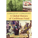 Congotay! Congotay! A Global History of Caribbean Food