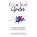 Cracked Open: A Journey to a Resilient and Independent Mindset
