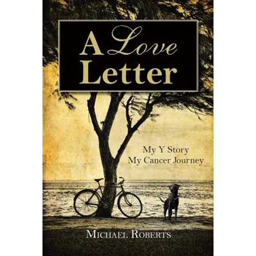 A Love Letter: My Y Story, My Cancer Journey