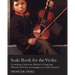 Scale Book for the Violin - Containing a Systematic Method of Fingering, Whereby all Scales and Arpeggios are Easily Acquired