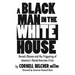 A Black Man in the White House: Barack Obama and the Triggering of America's Racial-Aversion Crisis