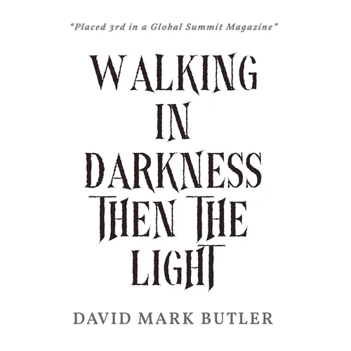 Walking In Darkness Then The Light