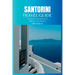 Santorini Travel Guide 2024: The Ultimate Travel Book To The Hidden Gems Of Santorini (Greece)
