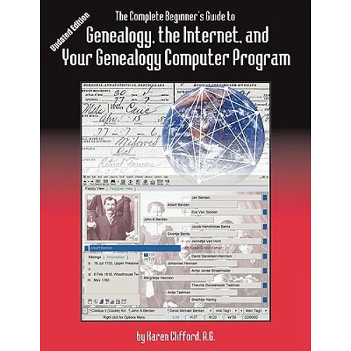 Complete Beginner's Guide to Genealogy, the Internet, and Your Genealogy Computer Program. Updated Edition (Updated)