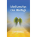Mediumship: Our Heritage