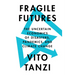 Fragile Futures: The Uncertain Economics of Disasters, Pandemics, and Climate Change