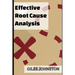 Effective Root Cause Analysis: Looking at control, responsibility, process improvement and making the whole activity more effective