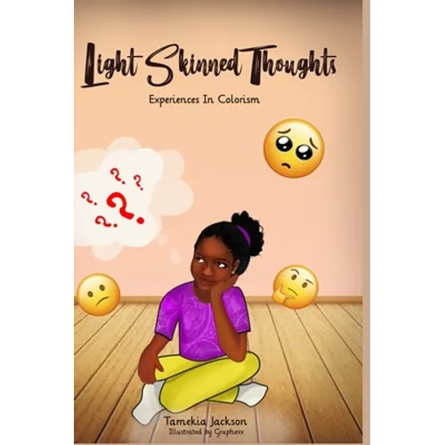 Light Skinned Thoughts: Experiences in Colorism