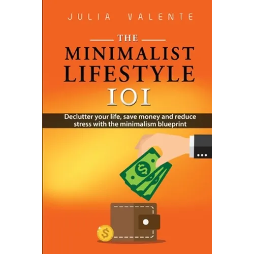 The Minimalist Lifestyle 101