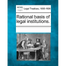 Rational basis of legal institutions.