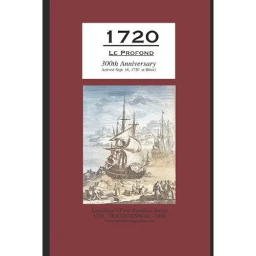 1720 Le Profond 300th Anniversary Arrived Sept. 16, 1720 at Biloxi