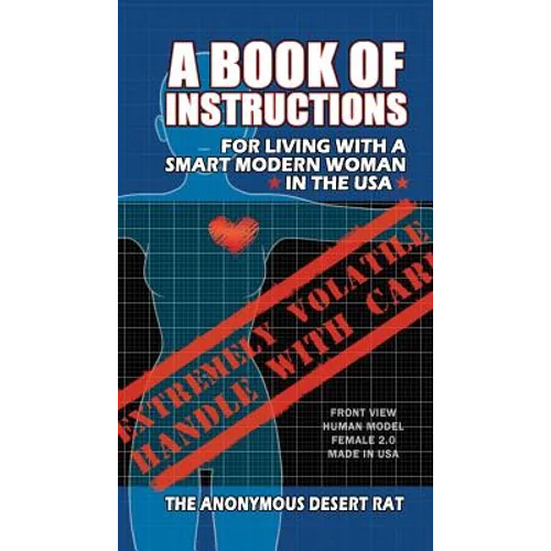 A Book of Instructions for Living With A Modern Woman in the USA