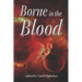 Borne in the Blood