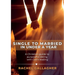 Single to Married in Under a Year: A Christian guide to purposeful dating with God's leading