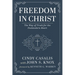 Freedom in Christ: The Way of Truth for the Postmodern Heart