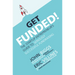 Get Funded!: The Startup Entrepreneur's Guide to Seriously Successful Fundraising