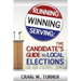 Running, Winning, Serving: The Candidate's Guide to Local Elections