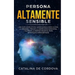Persona Altamente Sensible: Una guía completa de supervivencia para aliviar la ansiedad, frenar la sobrecarga emocional, y eliminar la energía negativ