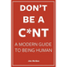 Don't Be A C*nt