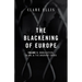 The Blackening of Europe: Immigration, Islam, and the Migrant Crisis
